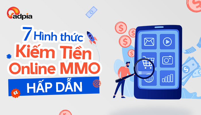 7 hình thức kiếm tiền online MMO hấp dẫn